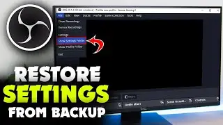 How to restore OBS Settings from backup