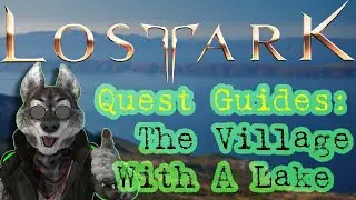 Lost Ark |  Main Quest | The Village With A Lake | 4K | NA Server | { How To }
