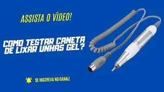 Como testar caneta de motor de lixar unha!