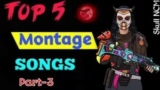 Top 5 Copyright Free Montage Song |{English}| Free to Use Montage Songs | Skull NCM