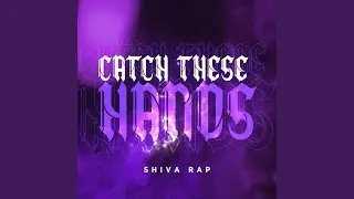 Shiva Rap: Catch These Hands (feat. R Reed)