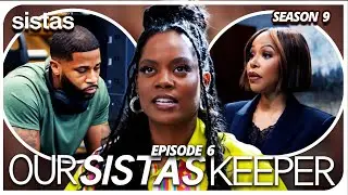 EPISODE 6 | OUR SISTAS KEEPER | TYLER PERRY SISTAS  SEASON 9 LIVE AFTERSHOW