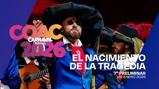 #COACMLG | EL NACIMIENTO DE LA TRAGEDIA (Comparsa) - 7º preliminar (29/01/26)