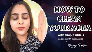 🧿How to cleanse your Aura? 🧿 And align with the universe. Watch full video for better understanding