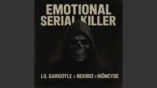 Emotional Serial Killer (feat. Nekroz & ir&ouml;ncyde)