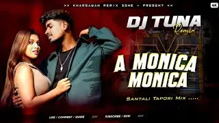A MONICA - SANTALI || EDM TAPORI MIX || DJ TUNA 