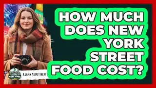 How Much Does New York Street Food Cost?