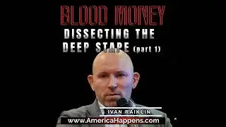 Dissecting the Deep State with Ivan Raiklin (Blood Money Episode 212)