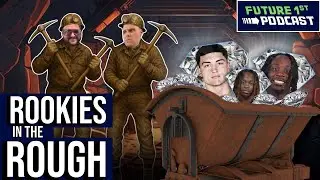 Future 1st Podcast - Ep. 15 - Rookies in the Rough