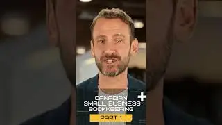 Canadian Small Business Bookkeeping - Recordkeeping Guidelines and Secrets - Shorts - Part 1