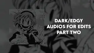 dark/edgy audios for edits || part two