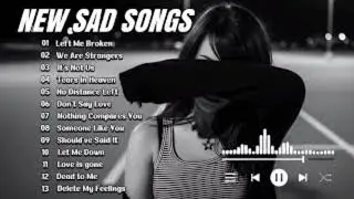 Deep English sad songs for lonely souls, broken hearts, midnight listeners