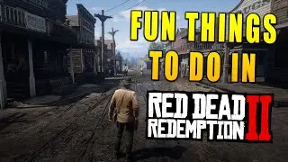 10 More Fun Things To Do In Red Dead Redemption 2