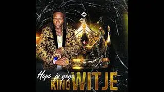 King Witje - Hopo ju yeye [ Official Music]