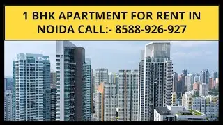 1BHK Flat For Rent in Noida Sector 75 Call:-8588-926-927 | 1BHK Apartment For Rent in Noida Call Now