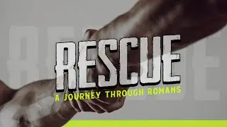 Rescue: Making It Personal