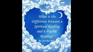 What is the Difference between a Spiritual Reading and a Psychic Reading?