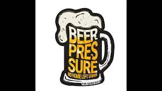 Beer Pressure the Podcast Episode 73: Keep It Fruity