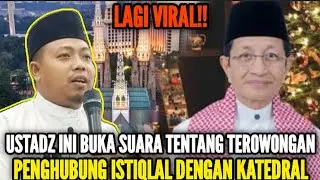 🔴 LAGI VIRAL ‼️ USTADZ INI BUKA SUARA TENTANG TEROWONGAN PENGHUBUNG ISTIQLAL DENGAN KATEDRAL