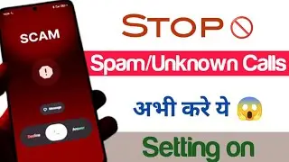 Unknown & Spam Calls Ka Permanent Solution 📵 | Fake Calls Block Kaise Karein
