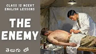 The Enemy | Class 12 English Lessons Explained in Telugu | Intermediate 2nd Year NCERT CBSE
