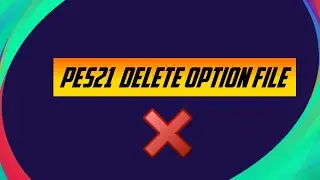 PES2021 - How to Delete Option File Completely (PS4)