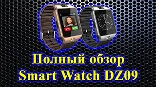 Умные часы Smart Watch DZ09   Полный видео обзор  Настройка, подключение, инструкция, характеристики