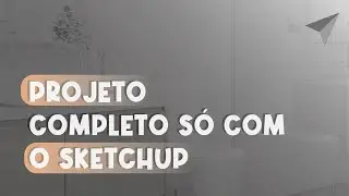 PROJETO COMPLETO USANDO APENAS O SKETCHUP I GABY FILGUEIRAS