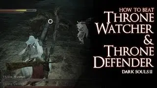 How to Beat the Throne Watcher and Throne Defender bosses - Dark Souls 2