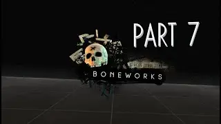 BONEWORKS-Part 7:Flying Garbage-Gorm Gaming