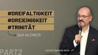 Die Trinität Gottes - Gott ist einer | Manfred Roth | Live Gottesdienst 28.09.25
