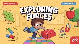 Class 8 Science | Chapter 5 &ndash;Exploring Forces | Full Animated Explanation