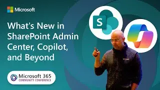 What's New in SharePoint Admin Center, Copilot, and Beyond | Microsoft 365 Community Conference