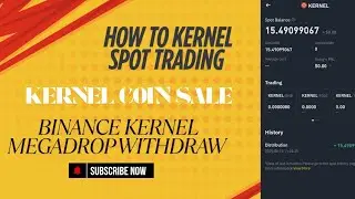 How To Kernel Spot Trading | How To Sell Karnel Token | Binance Kernel Megadrop Withdraw Received
