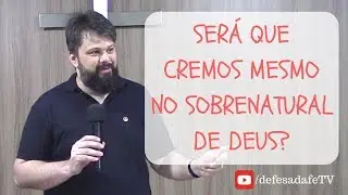 Marcos 12:18-27 | Será que cremos mesmo no sobrenatural de Deus? (por Tassos Lycurgo)