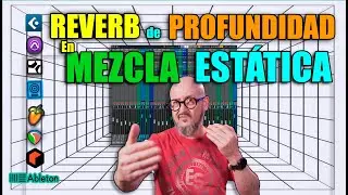 💢PLANOS de  de PROFUNDIDAD con REVERB en la MEZCLA ESTÁTICA