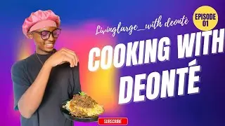 Cooking wit Deonte(Episode 1)