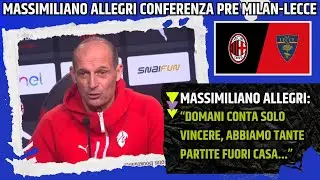 MASSIMILIANO ALLEGRI CONFERENZA PRE MILAN LECCE: