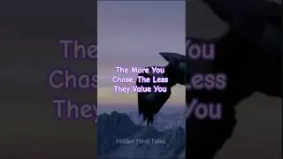 The More You Chase, The Less They Value You #relationshiptruth #selfworth #HiddenMindTales #shorts