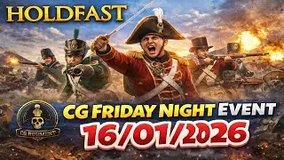 🎮 Holdfast: Nations At War | CG Friday Night Event 📅 Friday 16/01/2026