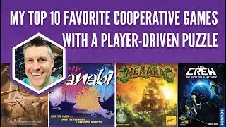 My Top 10 Favorite Cooperative Games with a Player-Driven Puzzle