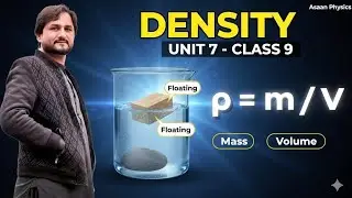 Lecture 3- Density 9th Physics-Chapter 07- Thermal properties of matter-Asaanphysics -pushto lecture