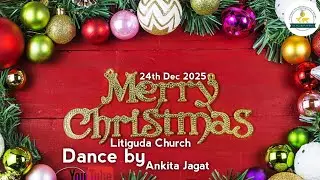 🎄Mor Jishu Karsan Mote Pyar🎄Ankita Jagat🎄Litiguda Church🎄Christmas Dance🎄NCFG Ministry🎄