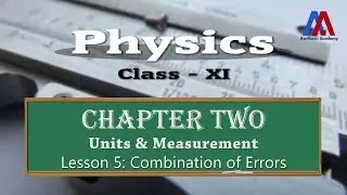 Physics Class XI   Chapter 2   Lesson   4   Absolute Error, Relative Error and Percentage Error
