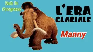 Dub in Progress - Manny (L'era glaciale)