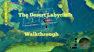 Desert Labyrinth Walktrough (BOTW)