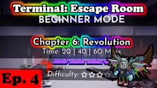 THAT WAS CLOSE! Terminal: Escape Room - Chapter 6 - Revolution - Beginner - Part 4