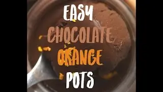 Easy chocolate orange pots