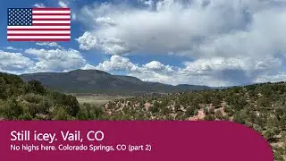 Still icey. Vail, CO (No highs here. Colorado Springs, CO. Part 2)