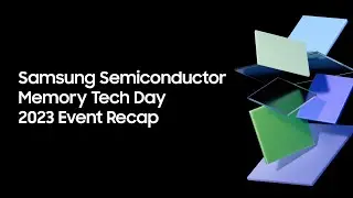 Samsung Semiconductor Memory Tech Day 2023 Event Recap